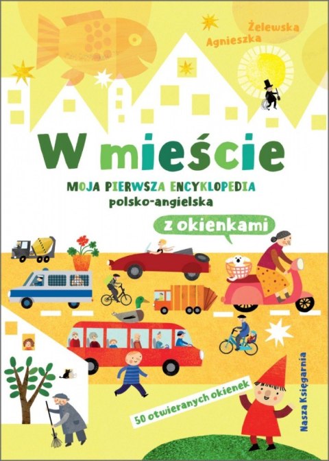 Książeczka w mieście. moja pierwsza encyklopedia polsko-angielska z okienkami